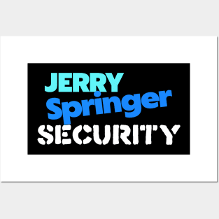 Jerry Springer Security Posters and Art